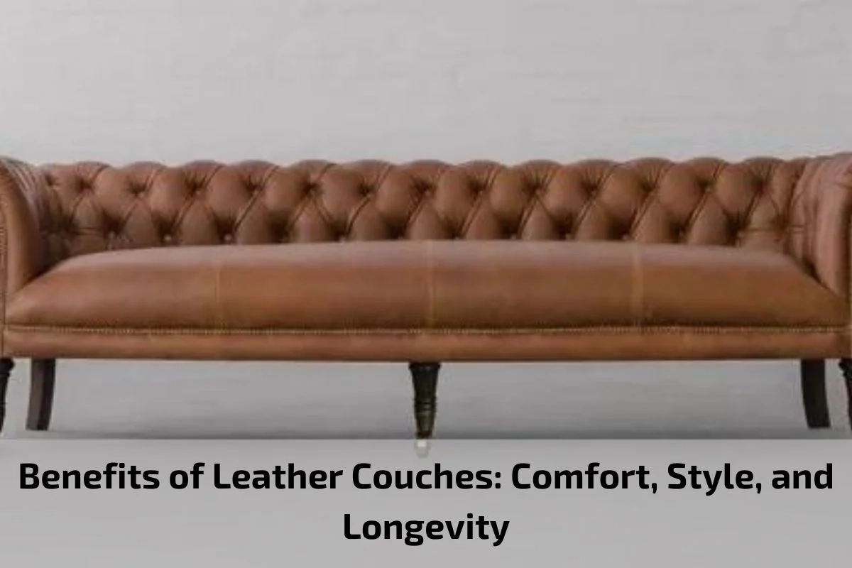 Benefits Of Leather Couches: Comfort, Style, And Longevity - Sofa ... throughout