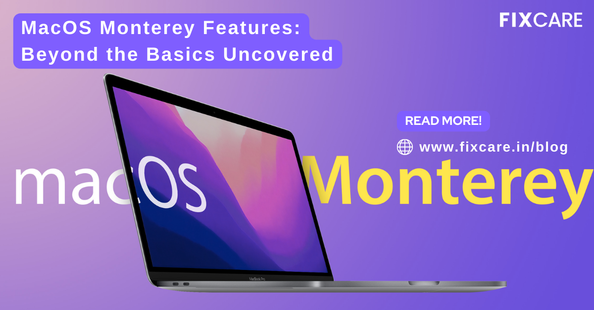 Macos Monterey Features: Beyond The Basics Uncovered - Fixcare Blogs pertaining to