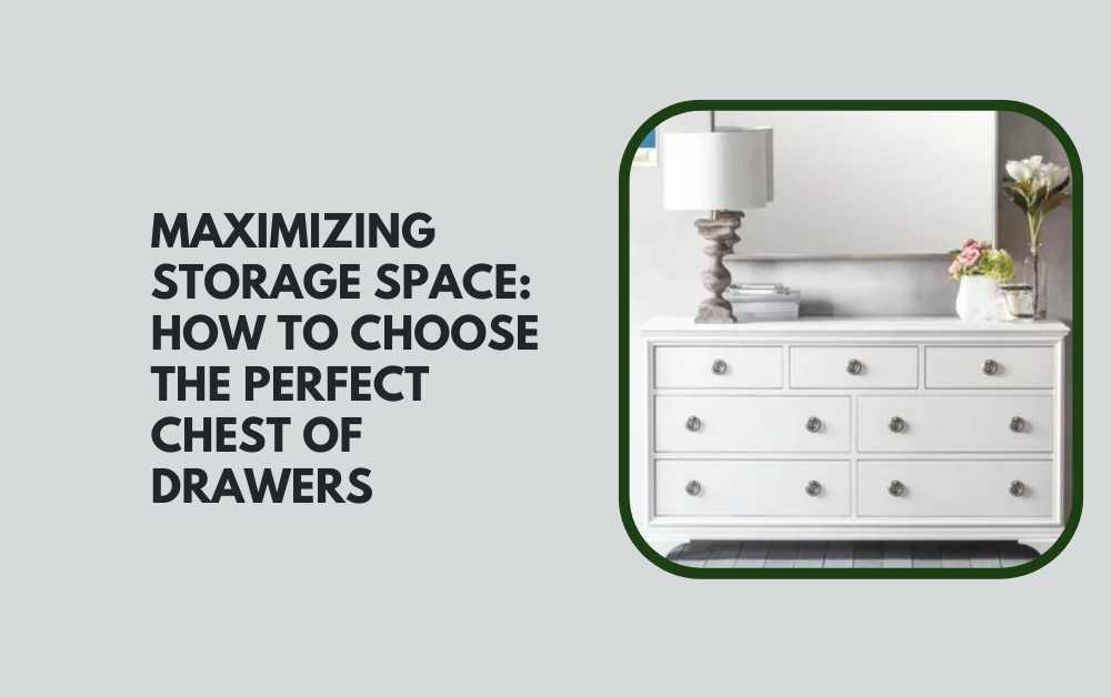 Maximizing Storage Space: How To Choose The Perfect Chest Of Drawers ... for Dresser Drawers and Storage Solutions Maximizing Your Space