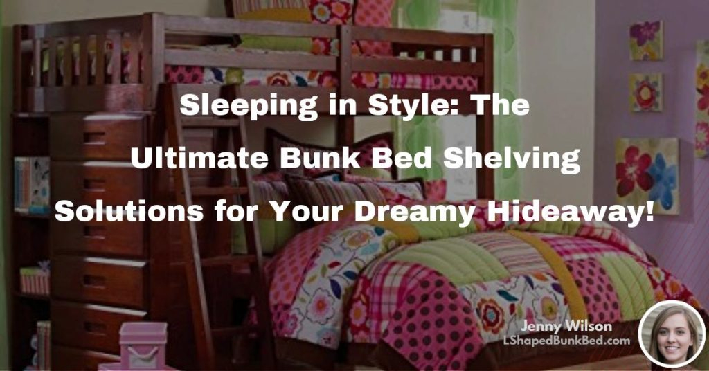 Sleeping In Style: The Ultimate Bunk Bed Shelving Solutions For Your ... throughout