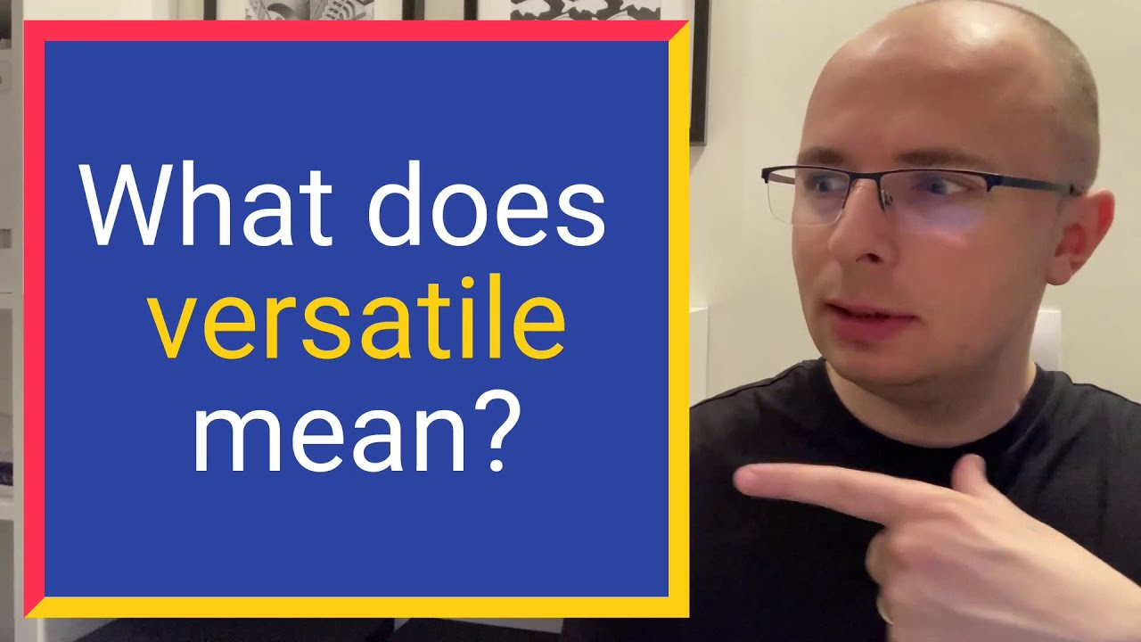 What Does Versatile Mean? Find Out Definition And Meaning - Youtube with