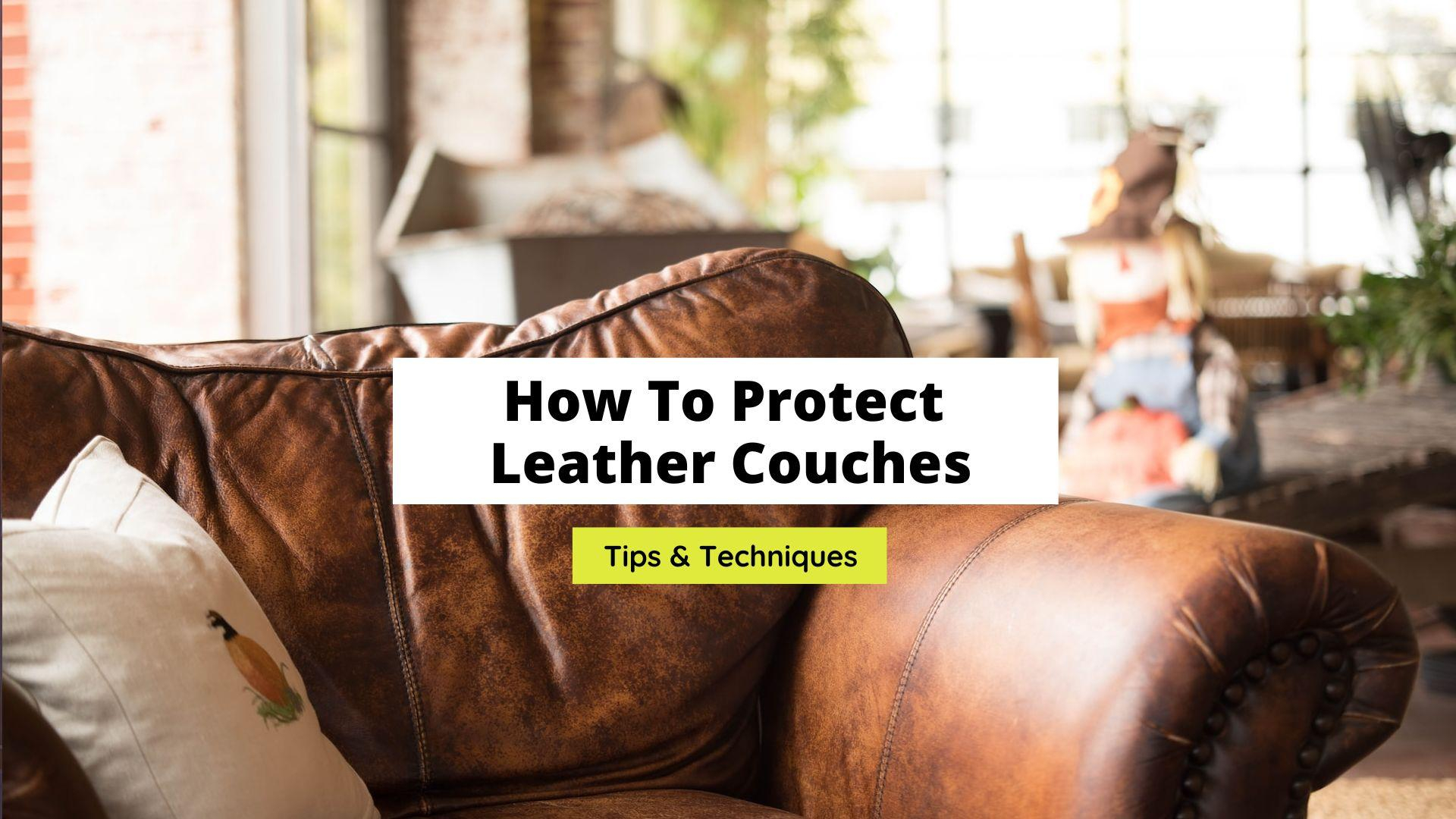 How To Protect Leather Couches: Tips & Ideas - Craftsonfire with regard to Tips For Maintaining Leather Sofas