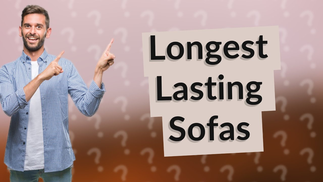 What Brand Of Sofa Lasts The Longest? - Youtube throughout The Science Behind Long-Lasting Fabric Sofa Materials