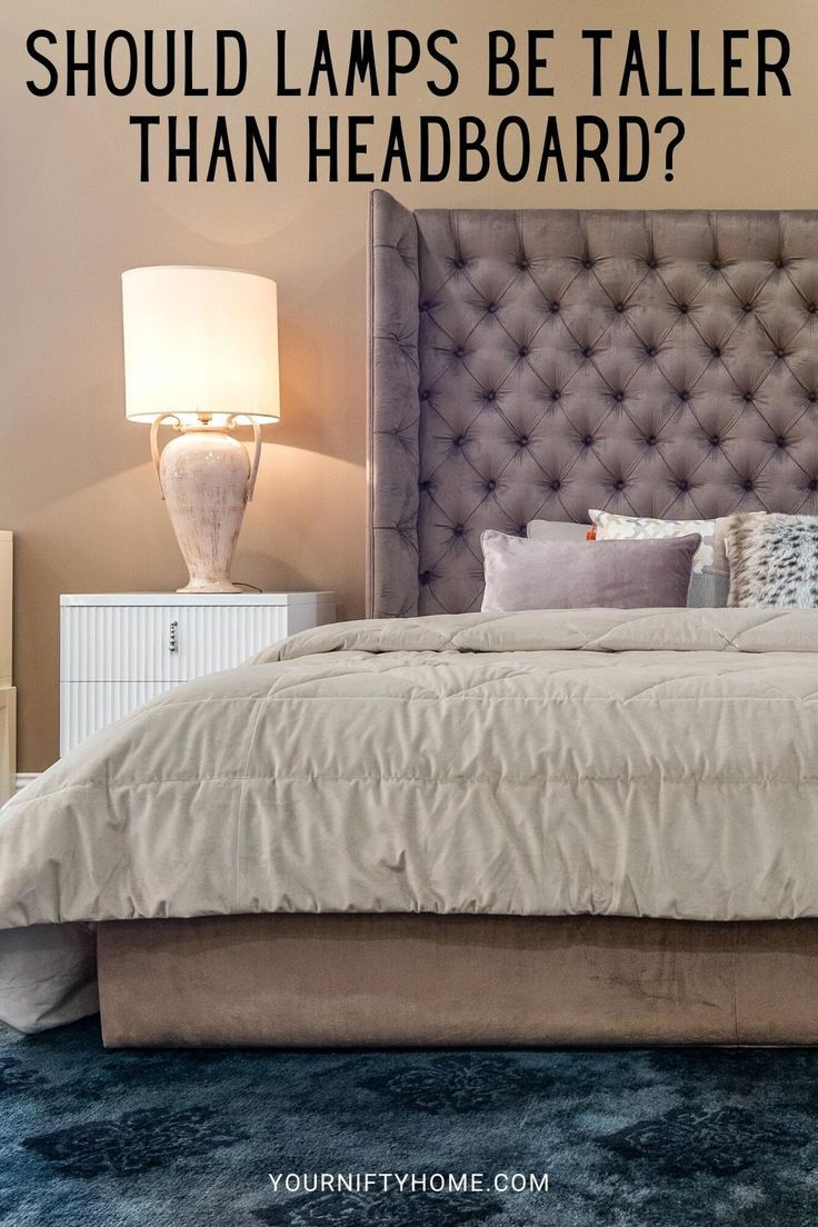 Should Lamps Be Taller Than Headboard? Headboard Design Tips regarding How Tall Should Headboard Be