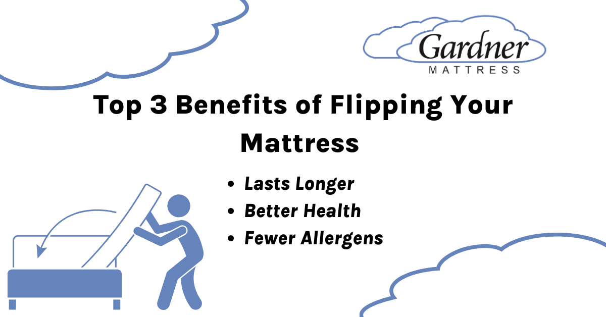 Top 3 Benefits Of Flipping Your Mattress | Gardner Mattress with How Often Do You Flip Your Mattress