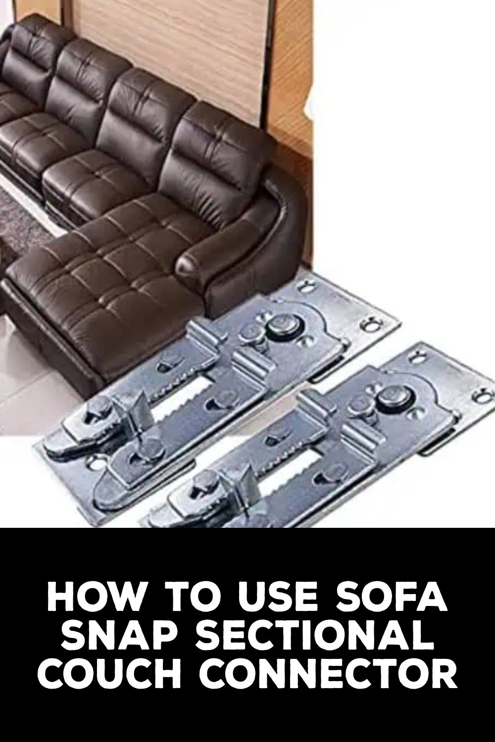 How To Use Sofa Snap Sectional Couch Connector | Sectional Couch ... within How To Identify Sectional Sofa Connectors Before Moving